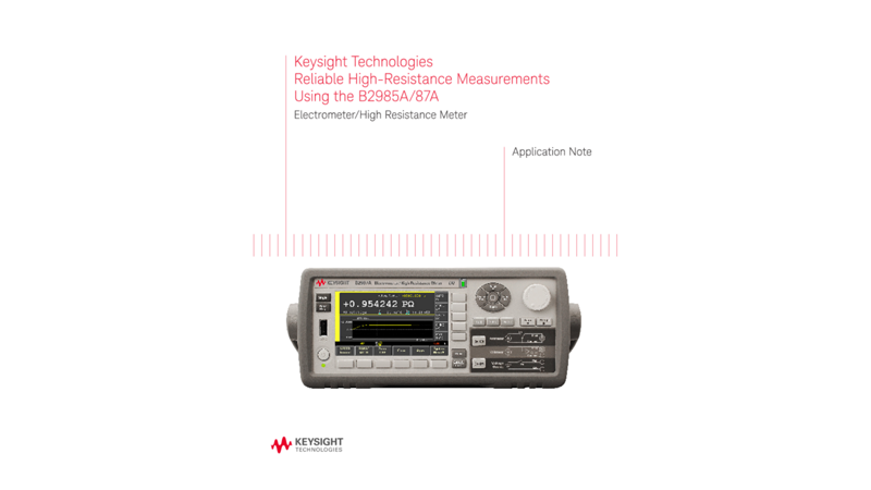 Reliable High-Resistance Measurements Using the B2985A/87A